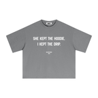 She Kept The Hoodie, I Kept The Drip T-Shirt Grey