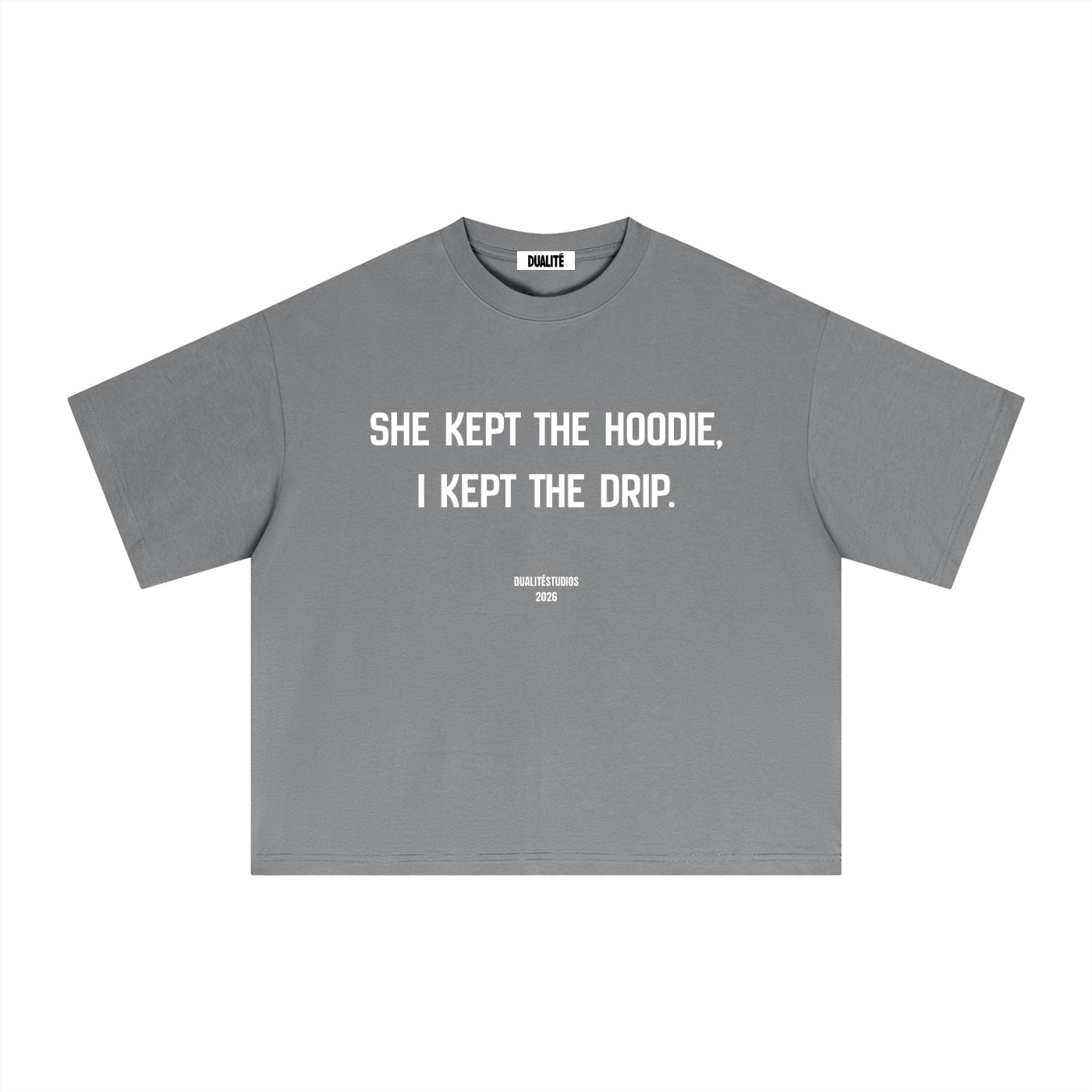 She Kept The Hoodie, I Kept The Drip T-Shirt Grey